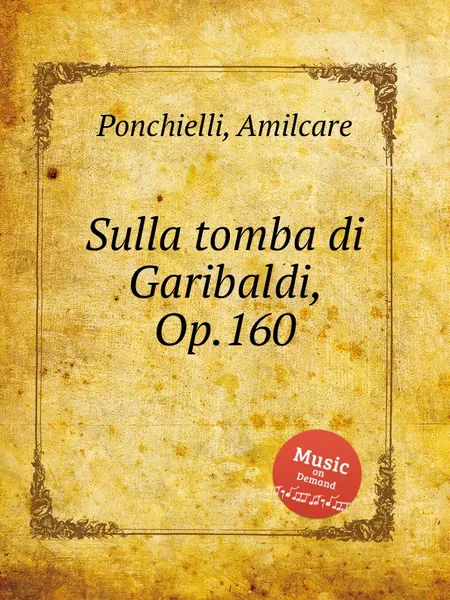 Обложка книги Sulla tomba di Garibaldi, Op.160, A. Ponchielli