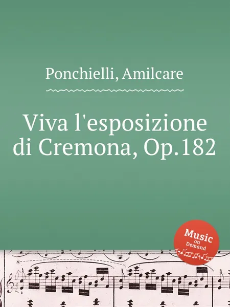 Обложка книги Viva l'esposizione di Cremona, Op.182, A. Ponchielli