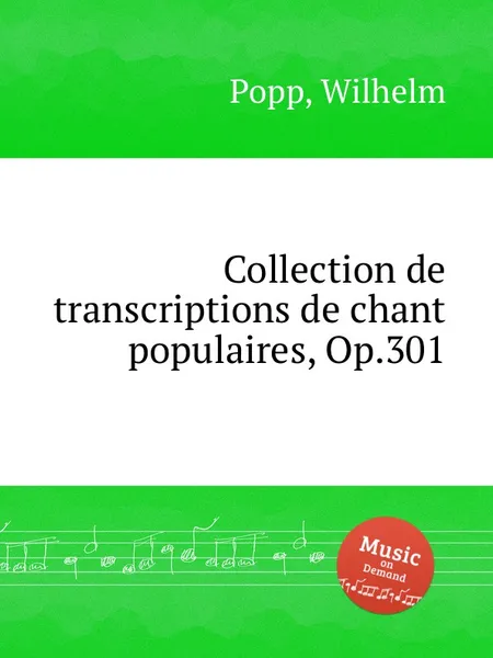 Обложка книги Collection de transcriptions de chant populaires, Op.301, W. Popp