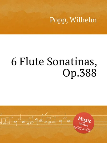 Обложка книги 6 Flute Sonatinas, Op.388, W. Popp