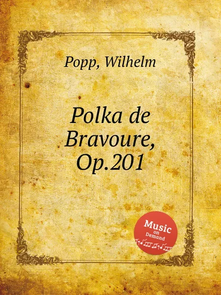 Обложка книги Polka de Bravoure, Op.201, W. Popp