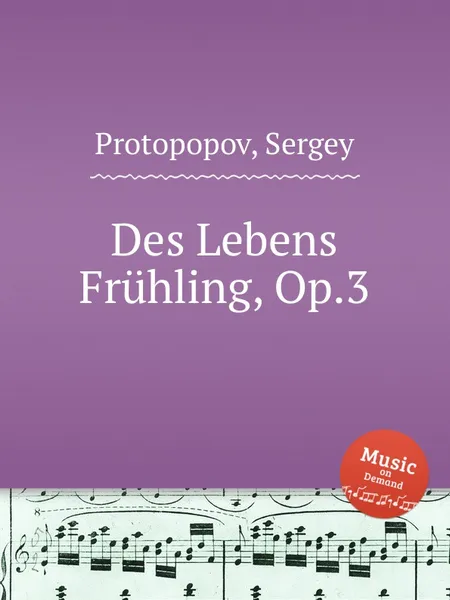 Обложка книги Des Lebens Fruhling, Op.3, С. Протопопов