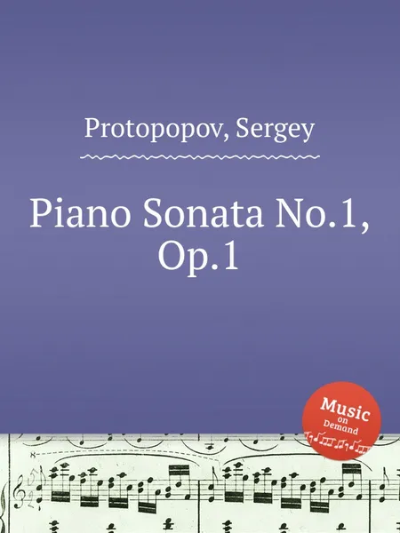 Обложка книги Piano Sonata No.1, Op.1, С. Протопопов