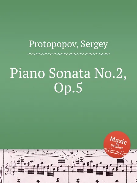 Обложка книги Piano Sonata No.2, Op.5, С. Протопопов