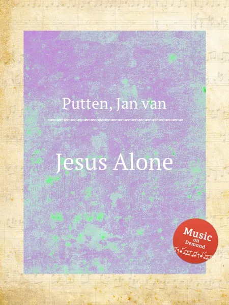 Обложка книги Jesus Alone, J. von Putten