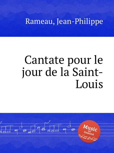 Обложка книги Cantate pour le jour de la Saint-Louis, J. Rameau