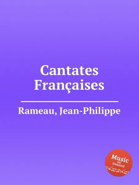 Обложка книги Cantates Francaises, J. Rameau