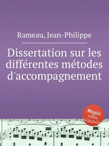 Обложка книги Dissertation sur les differentes metodes d'accompagnement, J. Rameau