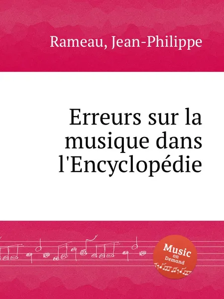 Обложка книги Erreurs sur la musique dans l'Encyclopedie, J. Rameau