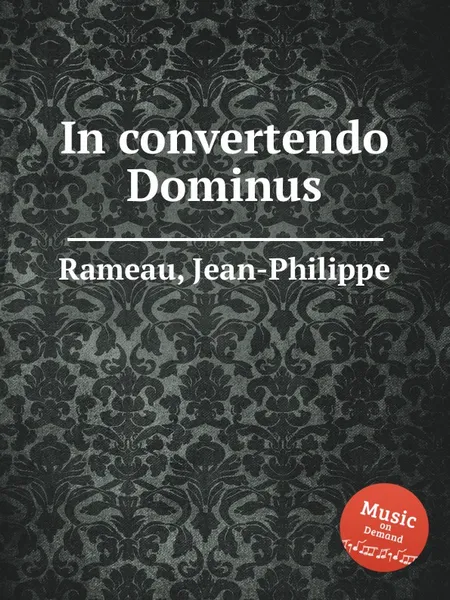 Обложка книги In convertendo Dominus, J. Rameau