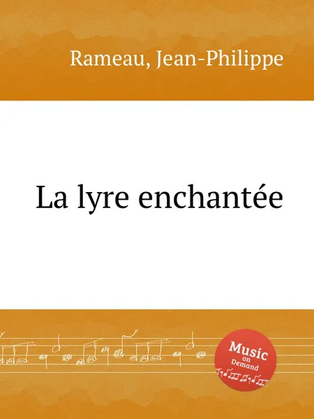 Обложка книги La lyre enchantee, J. Rameau