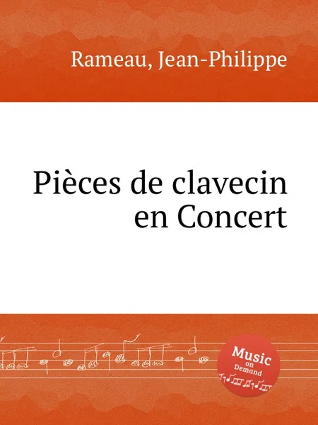 Обложка книги Pieces de clavecin en Concert, J. Rameau