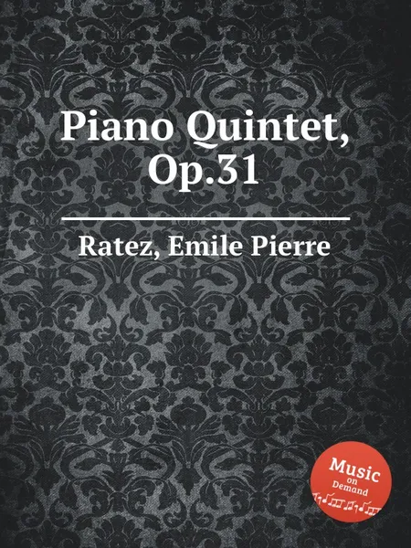 Обложка книги Piano Quintet, Op.31, E.P. Ratez