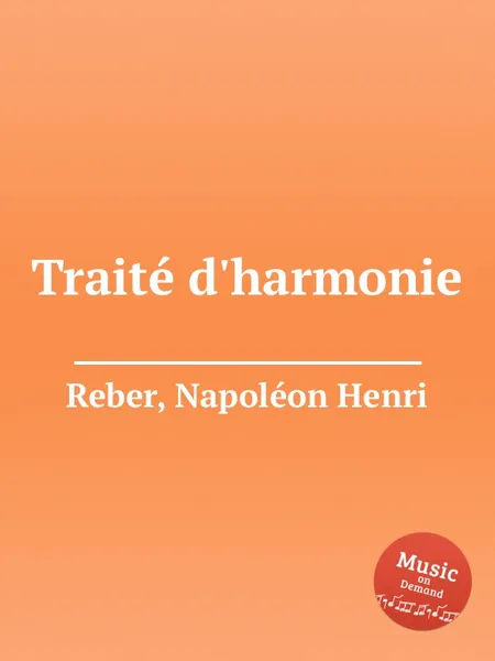 Обложка книги Traite d'harmonie, N.H. Reber