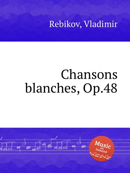 Обложка книги Chansons blanches, Op.48, V. Rebikov