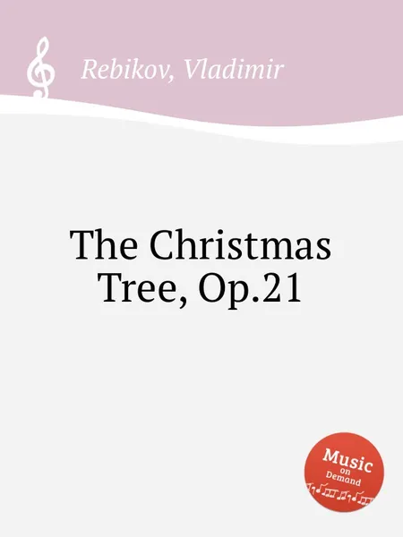 Обложка книги The Christmas Tree, Op.21, V. Rebikov