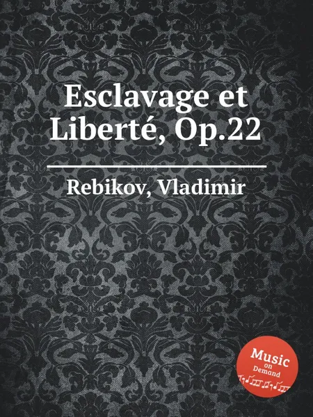 Обложка книги Esclavage et Libertе, Op.22, V. Rebikov