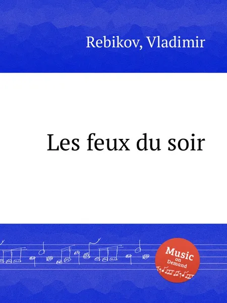 Обложка книги Les feux du soir, V. Rebikov