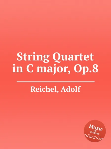 Обложка книги String Quartet in C major, Op.8, A. Reichel