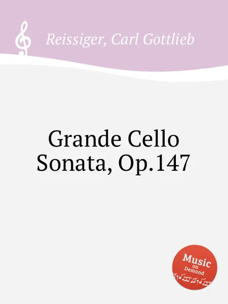 Обложка книги Grande Cello Sonata, Op.147, C.G. Reissiger