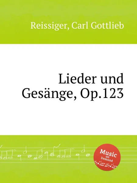 Обложка книги Lieder und Gesange, Op.123, C.G. Reissiger