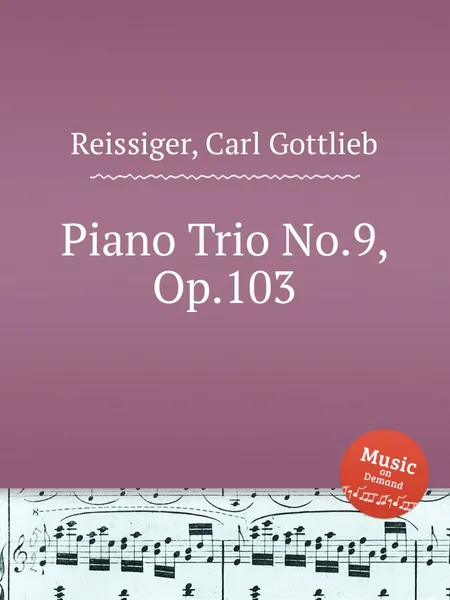 Обложка книги Piano Trio No.9, Op.103, C.G. Reissiger