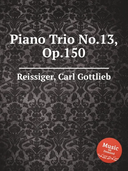 Обложка книги Piano Trio No.13, Op.150, C.G. Reissiger