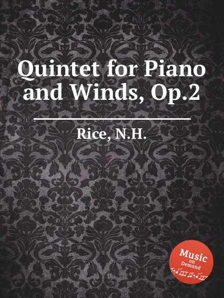 Обложка книги Quintet for Piano and Winds, Op.2, N.H. Rice