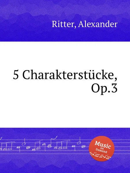 Обложка книги 5 Charakterstucke, Op.3, A. Ritter