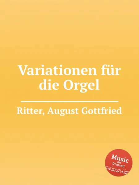 Обложка книги Variationen fur die Orgel, A.G. Ritter