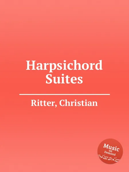 Обложка книги Harpsichord Suites, C. Ritter