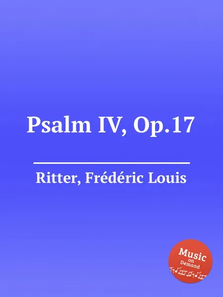 Обложка книги Psalm IV, Op.17, F.L. Ritter