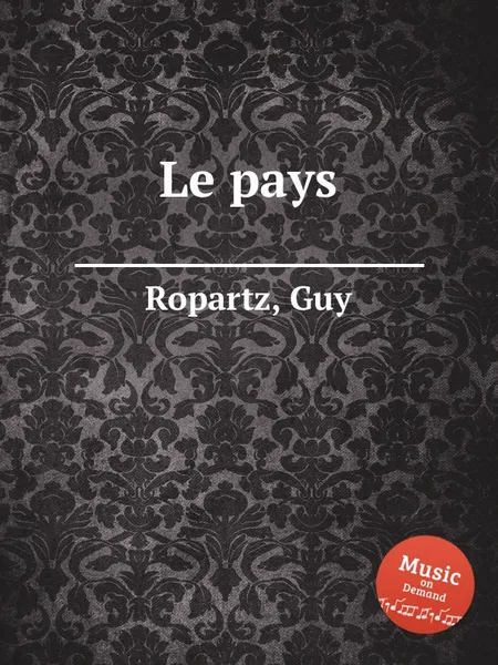 Обложка книги Le pays, G. Ropartz