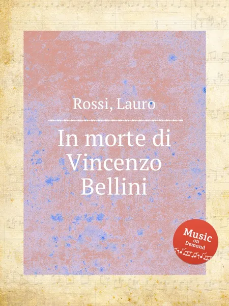 Обложка книги In morte di Vincenzo Bellini, L. Rossi