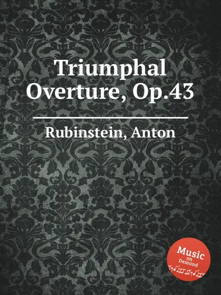 Обложка книги Triumphal Overture, Op.43, A. Rubinstein