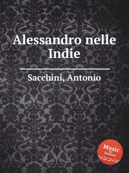 Обложка книги Alessandro nelle Indie, A. Sacchini