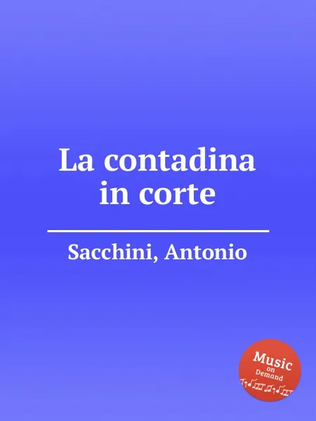 Обложка книги La contadina in corte, A. Sacchini