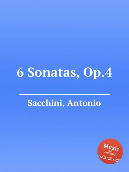 Обложка книги 6 Sonatas, Op.4, A. Sacchini