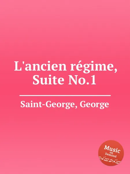 Обложка книги L'ancien rеgime, Suite No.1, G. Saint-George