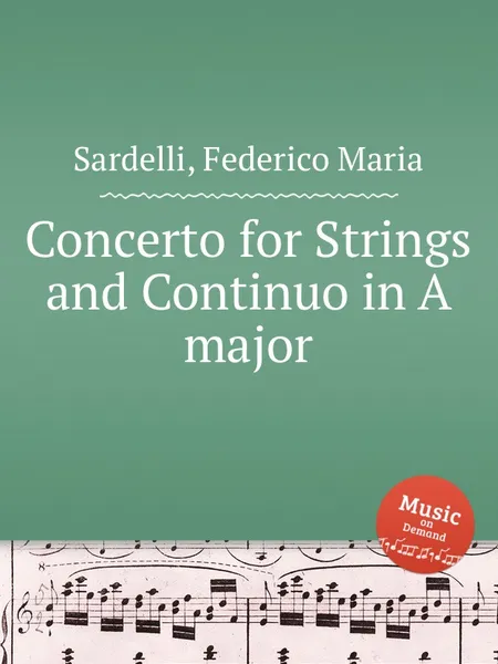 Обложка книги Concerto for Strings and Continuo in A major, F.M. Sardelli