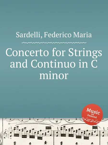 Обложка книги Concerto for Strings and Continuo in C minor, F.M. Sardelli