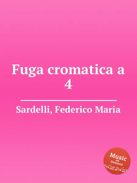 Обложка книги Fuga cromatica a 4, F.M. Sardelli