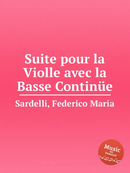 Обложка книги Suite pour la Violle avec la Basse Continue, F.M. Sardelli