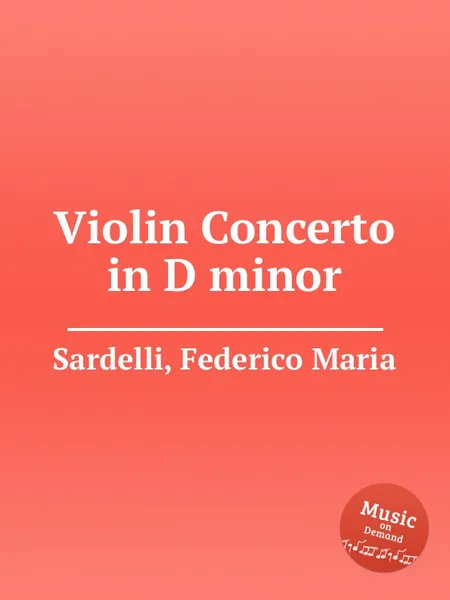 Обложка книги Violin Concerto in D minor, F.M. Sardelli