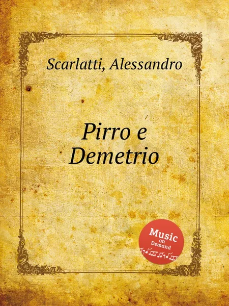 Обложка книги Pirro e Demetrio, A. Scarlatti