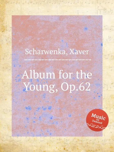 Обложка книги Album for the Young, Op.62, X. Scharwenka