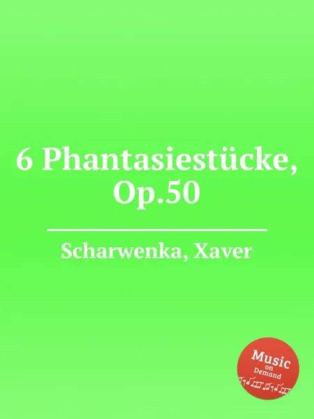 Обложка книги 6 Phantasiestucke, Op.50, X. Scharwenka