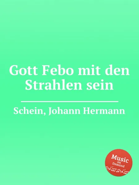 Обложка книги Gott Febo mit den Strahlen sein, J.H. Schein