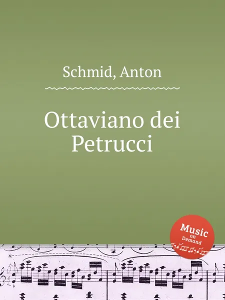 Обложка книги Ottaviano dei Petrucci, A. Schmid