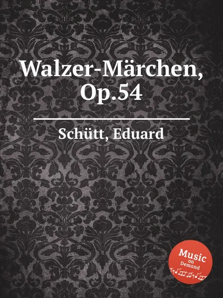 Обложка книги Walzer-Marchen, Op.54, E. Schütt